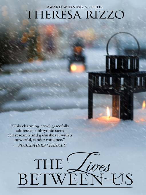 Title details for The Lives Between Us (Destiny, #3) by Theresa Rizzo - Available
